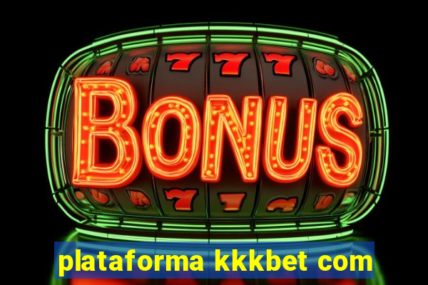 plataforma kkkbet com